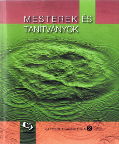 Mesterek �s tan�tv�nyok - Kapcsolat-antol�gia 2.