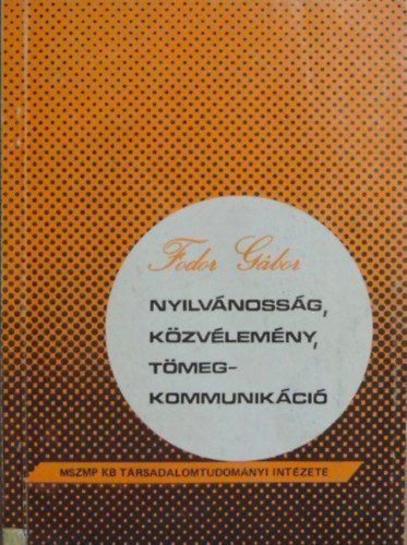 Gyenes László - Nyilvánosság,közvélemény,tömegkommunikáció