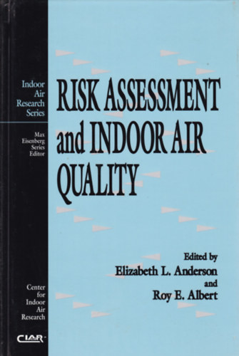 Elizabeth L. Anderson - Roy E. Albert - Risk Assessment and Indoor Air Quaility (Kock�zati t�nyez�k �s a belt�ri leveg�min�s�g - angol nyelv�)