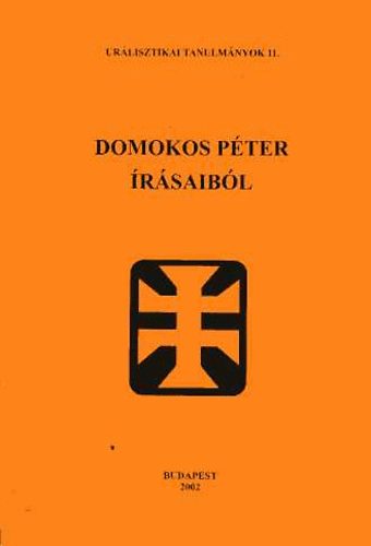Domonkos P�ter - Domokos P�ter �r�saib�l (ur�lisztikai tanulm�nyok II.)