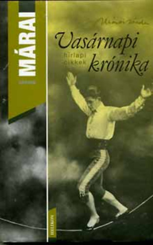 Mrai Sndor - Vasrnapi krnika - Hrlapi cikkek - kemny kts