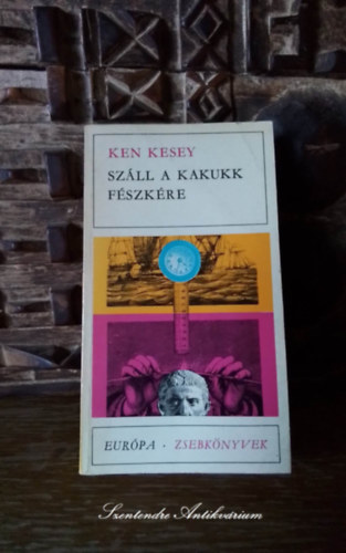 Bart Istv�n  Ken Kesey (szerk.), Bartos Tibor (ford.) - Sz�ll a kakukk f�szk�re Bartos Tibor ford�t�s�ban - Eur�pa Zsebk�nyvek 114.