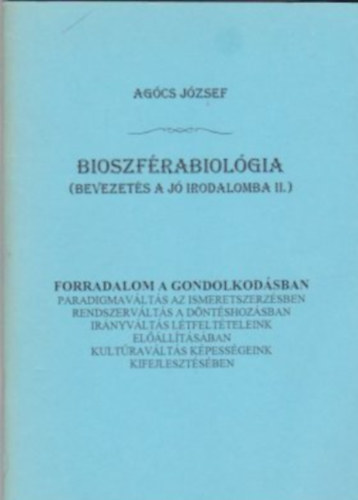 Agócs József - Bioszférabiológia (Bevezetés a jó irodalomba II.)