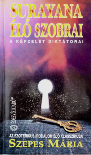 Szepes M�ria - Surayana �l� szobrai (A k�pzelet dikt�torai - Tudom�nyos-fantasztikus reg�ny)