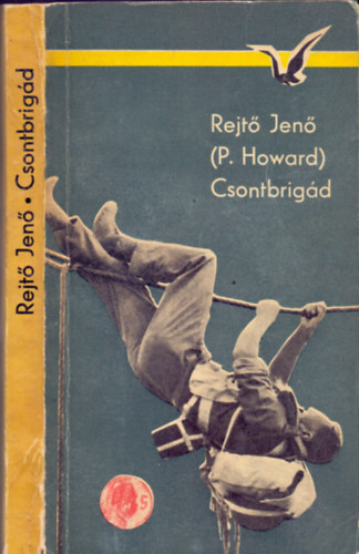 Rejtő Jenő (P. Howard) - Csontbrigád + Az előretolt helyőrség (2db könyv)