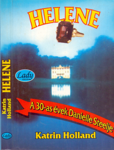 Katrin Holland;  (A 30-as vek Danielle Steelje) - Helene