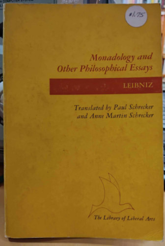 Gottfried Wilhelm Leibniz - Monadology and Other Philosophical Essays (Monadolgia s ms filozfiai esszk)(The Library of Liberal Arts)