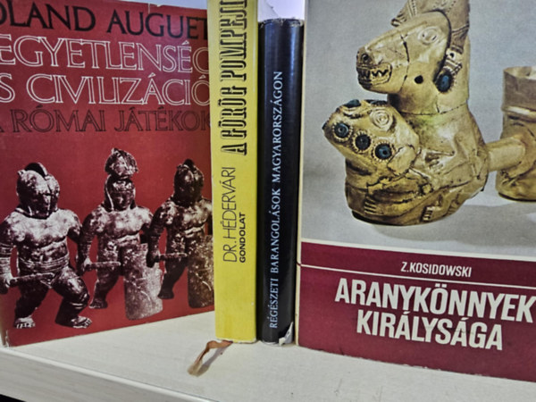 Dr. Hédervári Péter, Zenon Kosidowski Roland Auguet - 4db történelmi kötet, KÖNYVMENTŐ AJÁNLAT: Kegyetlenség és civilizáció+ A görög Pompeji+ Régészeti barangolások Magyarországon+ Aranykönnyek királysága