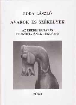 Boda Lszl - Avarok s szkelyek az eredetkutats filozfijnak tkrben