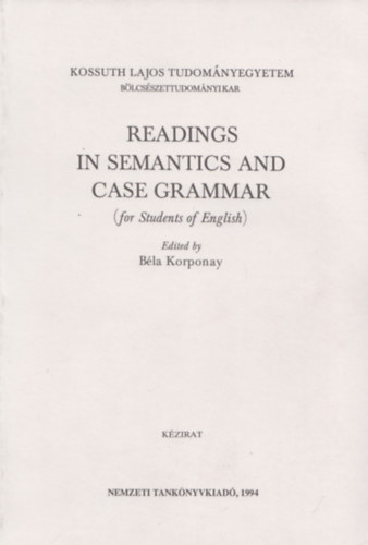 Korponay B�la - Readings in semantics and case grammar (for Students of English)