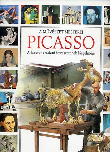 Stefano Loria - Pablo Picasso- A huszadik szzad festszetnek lngelmje (A mvszet mesterei)