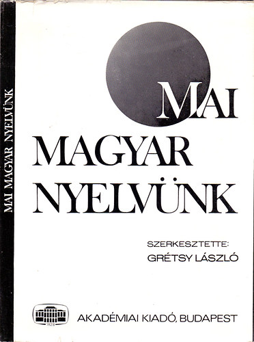 Elekfi Lszl, Grtsy Lszl; s mg tbben der Zoltn - Mai magyar nyelvnk