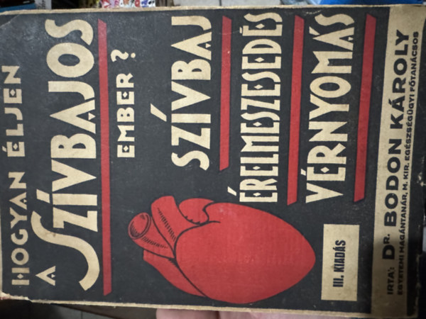 Dr. Bodon Kroly - Hogyan ljen a szvbajos ember?