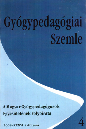 Rosta Katalin  (fszerk.) - Gygypedaggiai Szemle 2008. XXXVI. vfolyam 4. szm