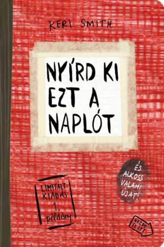 Keri Smith - Nyrd ki ezt a naplt s alkoss valami jat! Red (Piros) - Limitlt kiads