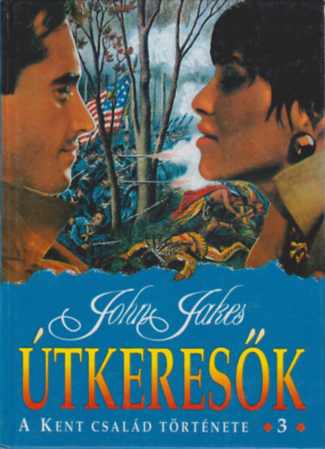 John Jakes - tkeresk (A Kent csald trtnete 3.)