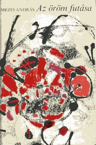 Mezei  Andr�s - Az �r�m fut�sa