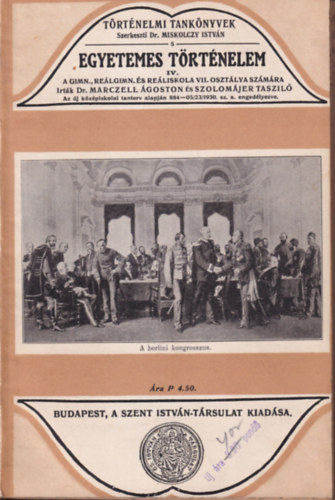 Szolomjer Taszil Marczell goston dr. - Egyetemes trtnelem IV. rsz - A gimnzium, relgimnzium s reliskola VII. osztlya szmra