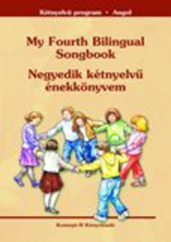 Glln Grh Ilona; Kismartony Katalin - My Fourth Bilingual Songbook - Negyedik ktnyelv nekknyvem