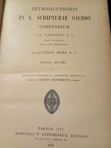 R. Cornely S. I. - Introductionis in S. Scripturae Libros Compendium; Cursus Scripturae Sacrae / Bevezetés a Szentírás könyveibe; Szentírási kurzus