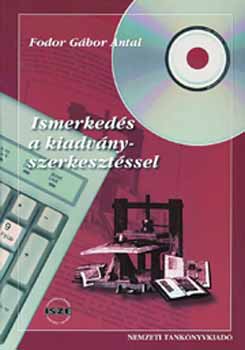 Fodor Gábor Antal - Ismerkedés a kiadványszerkesztéssel