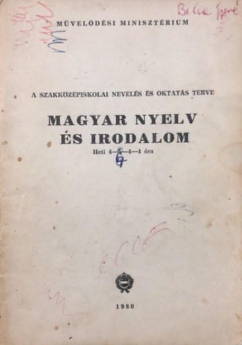 A szakk�z�piskolai nevel�s �s oktat�s terve (Magyar nyelv �s irodalom Heti 4-5-4-4 �ra)