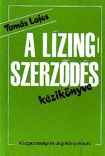 Tam�s Lajos - A l�zingszerz�d�s k�zik�nyve