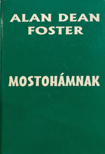 Alan Dean Foster - Mostohmnak