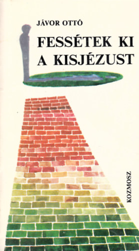 Jvor Ott - Fesstek ki a kisjzust