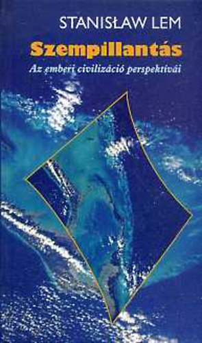 Stanislaw Lem - Szempillants (az emberi civilizci perspektvi)