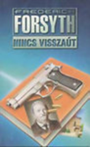 Frederick Forsyth - Nincs vissza�t