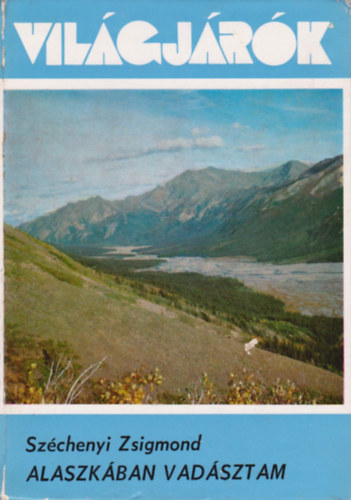 Sz�chenyi Zsigmond - Alaszk�ban vad�sztam