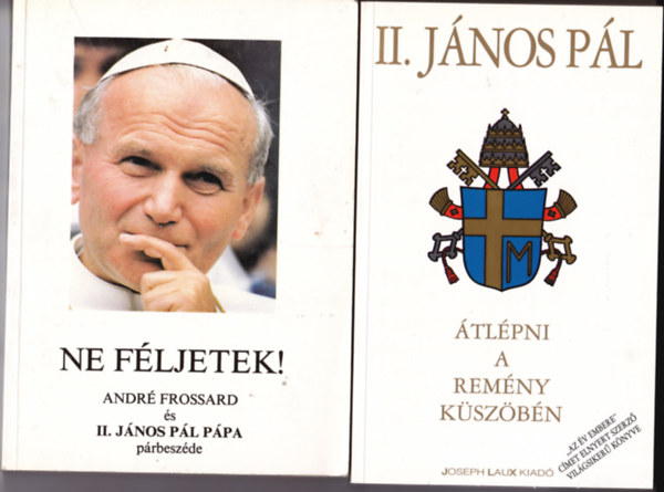II.J�nos P�l - 2 db II. J�nos P�l p�p�t�l: �tl�pni a rem�ny k�sz�b�n + Ne f�ljetek!