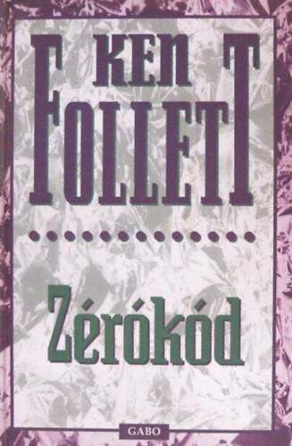 SZERZ Ken Follett FORDT Rcz Pter - Zrkd (Code to Zero) - Rcz Pter fordtsban