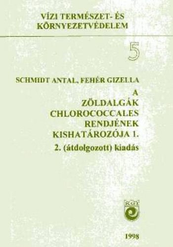 Schmidt Antal; Feh�r Gizella - A z�ldalg�k Chlorococcales rendj�nek kishat�roz�ja 1.