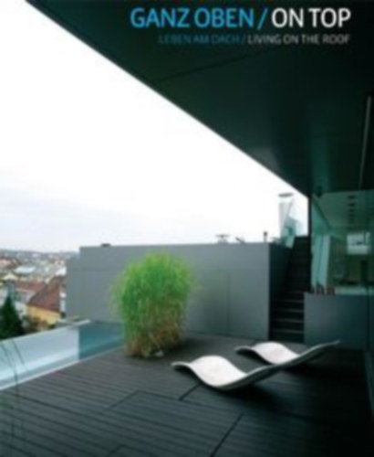 Monika Uzman - Ganz oben / At the Top - Leben am Dach / Living on the Roof