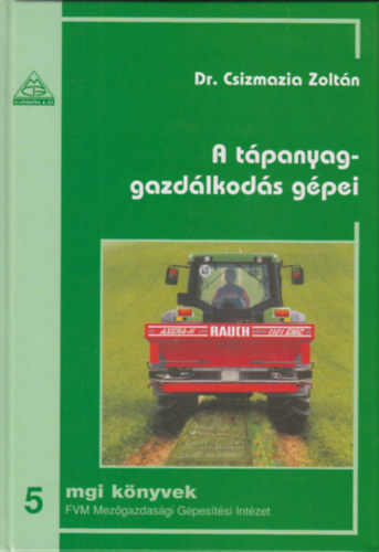Csizmazia Zoltn - A tpanyag-gazdlkods gpei - mgi knyvek 5