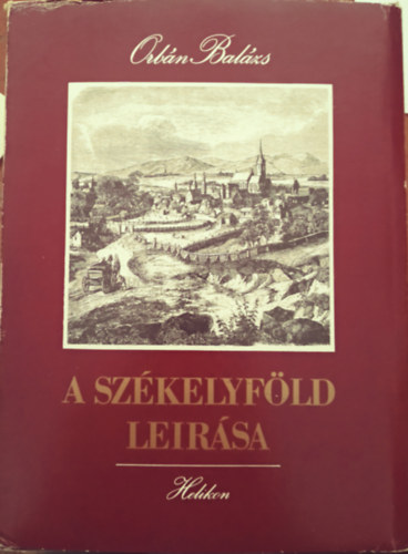 Orbán Balázs - A Székelyföld leírása I-II.