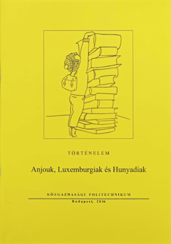 Disi Alojzia - Anjouk, Luxemburgiak s Hunyadiak
