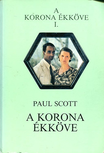 Paul Scott - A korona ékköve I.
