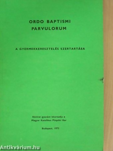 Magyar Katolikus Pspki Kar - A gyermekkeresztels szertartsa