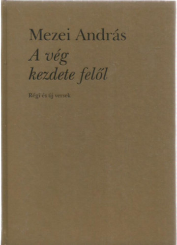 Mezei Andr�s - A v�g kezdete fel�l