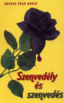 Kopcsa Psh Mria - Szenvedly s szenveds