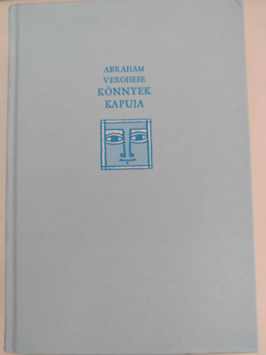 Abraham Verghese - K�nnyek kapuja