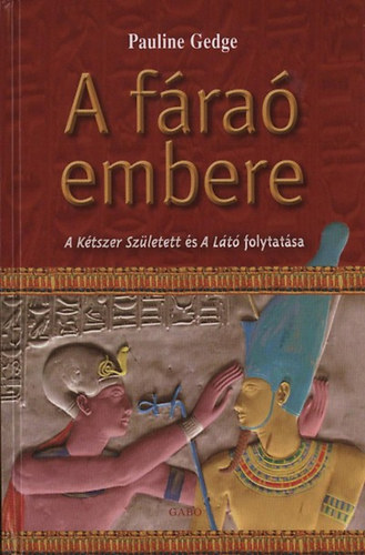 Pauline Gedge - A fáraó embere