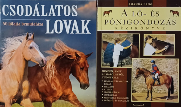 Amanda Lang Erdlyi Magdolna - Csodlatos lovak - 50 lfajta bemutatsa + A l- s pnigondozs kziknyve(2 m)