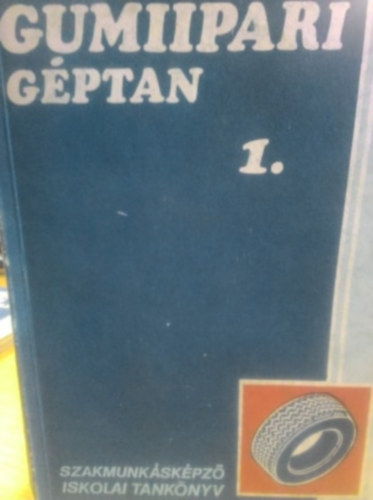 Gr�czi K�roly - Gumiipari g�ptan 1.