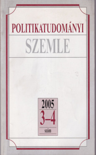 Kende Pter Palk Istvn  (Szerk.) - Politikatudomnyi Szemle 2005/3-4 szm