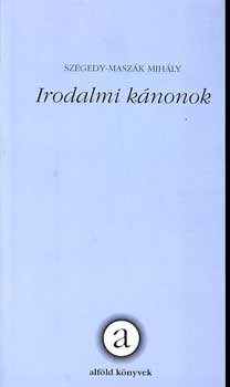 Szegedy-Masz�k Mih�ly - Irodalmi k�nonok
