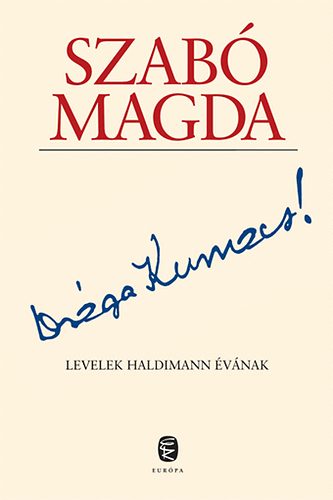 Szab Magda - Drga Kumacs! - Levelek Haldimann vnak